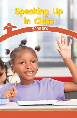 Speaking Up in Class: Civic Virtues by Gould, Sloane