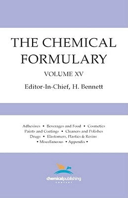 The Chemical Formulary, Volume 15 by Bennett, H.