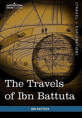 The Travels of Ibn Battuta: In the Near East, Asia and Africa by Battuta, Ibn