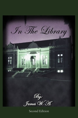 In the Library (Second Edition) by W. a., James