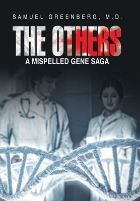 The Others: A Mispelled Gene Saga by Greenberg, Samuel