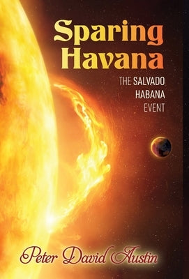 Sparing Havana: The Salvado Habana Event by Austin, Peter David