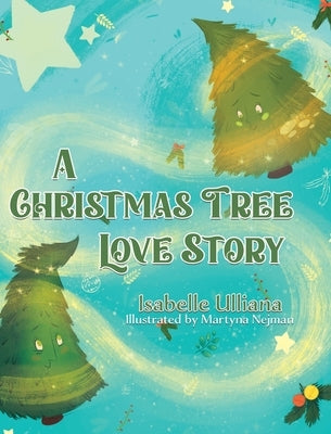 A Christmas Tree Love Story by Ulliana, Isabelle