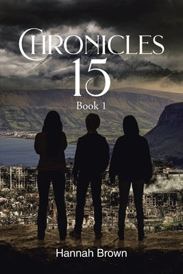 Chronicles 15: Book 1 by Brown, Hannah
