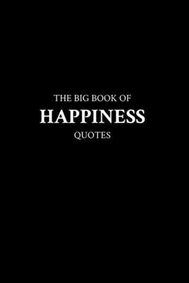 The Big Book of Happiness Quotes by M. K.