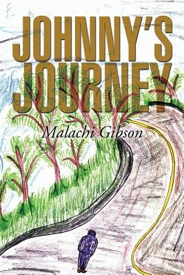 Johnny's Journey by Gibson, Malachi