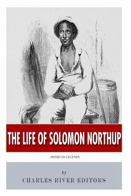 American Legends: The Life of Solomon Northup by Charles River