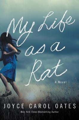 My Life as a Rat by Oates, Joyce Carol