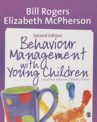 Behaviour Management with Young Children by Rogers, Bill