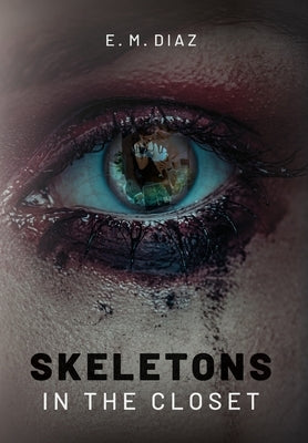 Skeletons in the Closet by Diaz, E. M.
