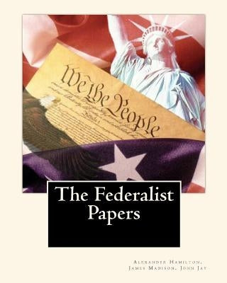 The Federalist Papers by Madison, James