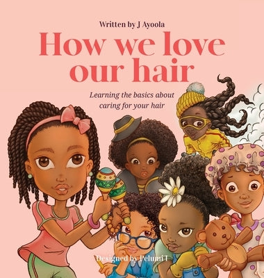 How we love our hair by Ayoola, J.