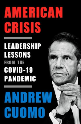 American Crisis: Leadership Lessons from the Covid-19 Pandemic by Cuomo, Andrew