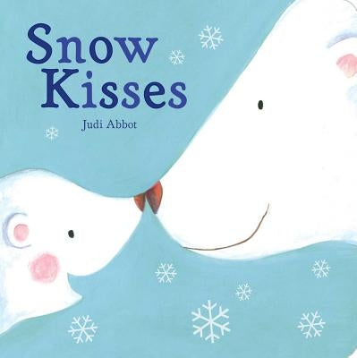 Snow Kisses by Abbot, Judi