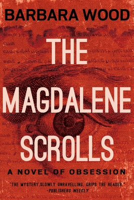 The Magdalene Scrolls by Wood, Barbara
