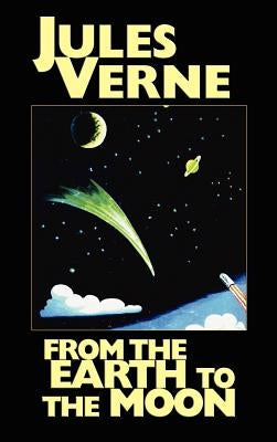 From the Earth to the Moon by Verne, Jules