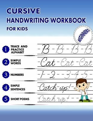 Cursive Handwriting Workbook for Kids Beginners: Handwriting Workbook for Kids (8.5" x 11"), Trace and Practice Letters, Vowels, Words, Number, Senten by Work Space, Handwriting