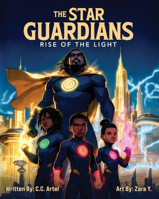 The Star Guardians: Rise of the Light by Artel, C. C.