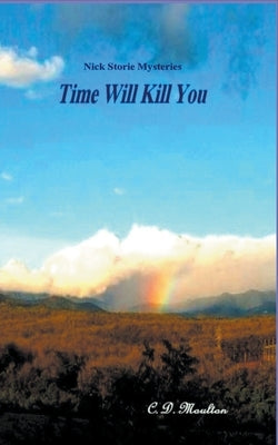 Time Will Kill You by Moulton, C. D.