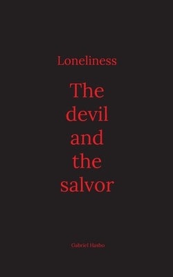 Loneliness: The devil and the salvor by Hasbo, Gabriel