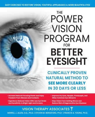 The Power Vision Program for Better Eyesight: Clinically Proven Natural Method to See More Clearly in 30 Days or Less by Beresford, Steven M.