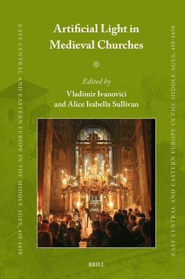 Artificial Light in Medieval Churches by Ivanovici, Vladimir