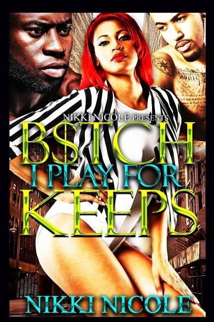 B$tch I Play For Keeps by Williams, Aingsley