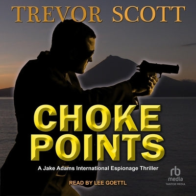 Choke Points by Scott, Trevor