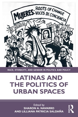 Latinas and the Politics of Urban Spaces by Navarro, Sharon A.