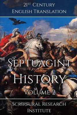 Septuagint - History, Volume 2 by Scriptural Research Institute