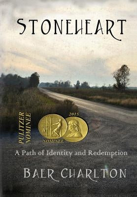 Stoneheart: A path of redemption and identity by Charlton, Baer