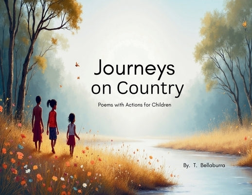 Journeys On Country by Bellaburra, Trish