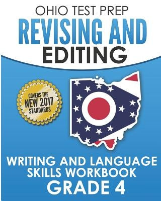 OHIO TEST PREP Revising and Editing Grade 4: Writing and Language Skills Workbook by Hawas, O.