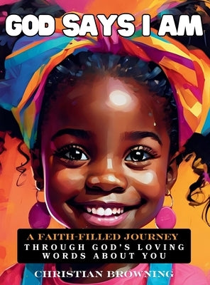 God Says I Am by Browning, Christian