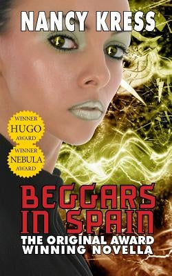 Beggars in Spain: The Original Hugo & Nebula Winning Novella by Kress, Nancy