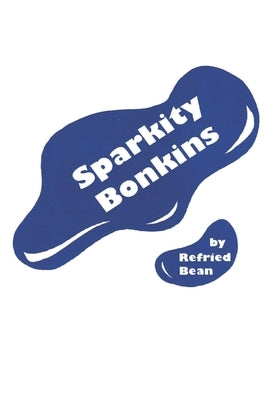 Sparkity Bonkins by Bean, Refried