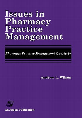 Issues in Pharmacy Practice Management: . by Wilson, Andrew