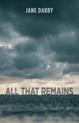 All That Remains by Darby, Jane