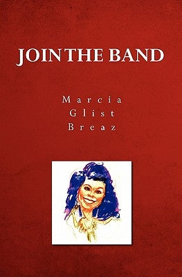 Join The Band by Breaz, Marcia