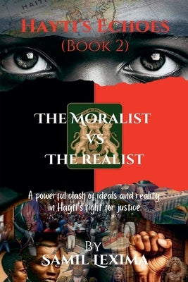 Hayti's Echoes: The Moralist vs. The Realist by Lexima, Samil