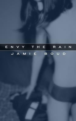 Envy The Rain by Boud, Jamie