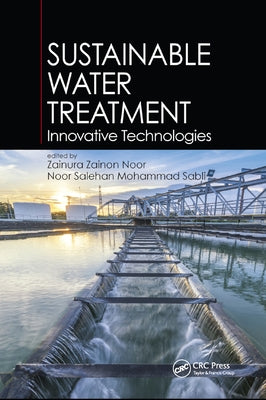 Sustainable Water Treatment: Innovative Technologies by Noor, Zainura Zainon