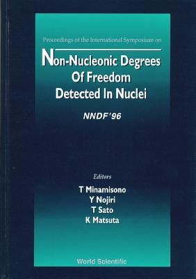 Non-Nucleonic Degrees of Freedom Detected in the Nucleus (Nndf 96) by Matsuta, Kensaku