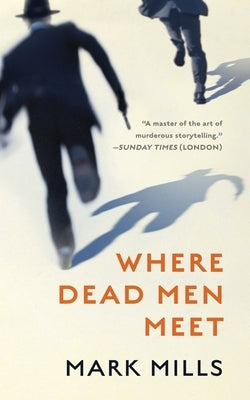 Where Dead Men Meet by Mills, Mark