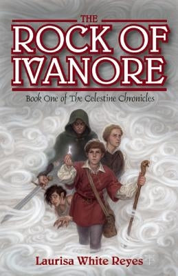 The Rock of Ivanore by Reyes, Laurisa White