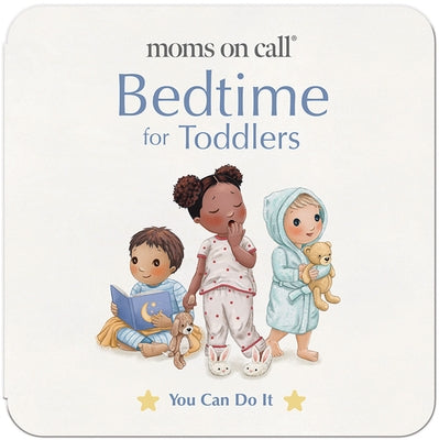 Moms on Call Bedtime for Toddlers by Bee, Lucie