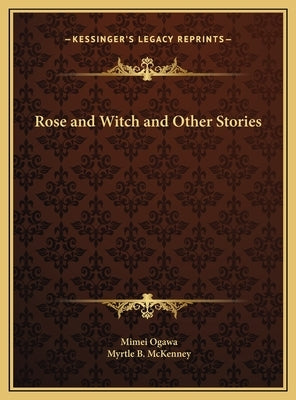 Rose and Witch and Other Stories by Ogawa, Mimei