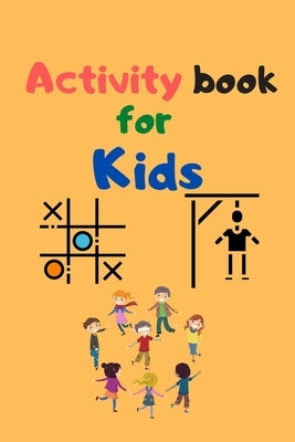 Activity Book for Kids: tic-tac-toe-Game of Sim and And hangman 100 pages of funny activity for all family and also kids by Quotes, Funny