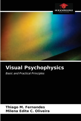 Visual Psychophysics by Fernandes, Thiago M.