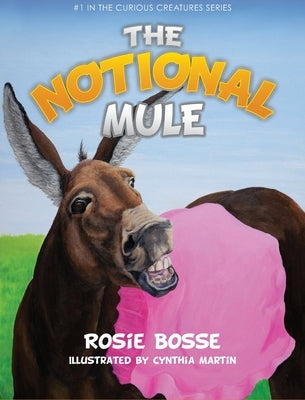 The Notional Mule by Bosse, Rosie